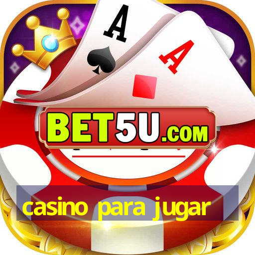 casino para jugar